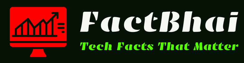 FactBhai: Latest Tech News, Insights & Facts