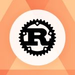 Why We Chose Rust